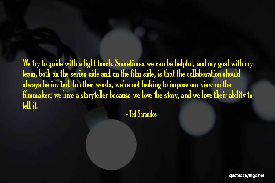 We're A Team Love Quotes By Ted Sarandos We're A Team Love Quotes By Ted Sarandos