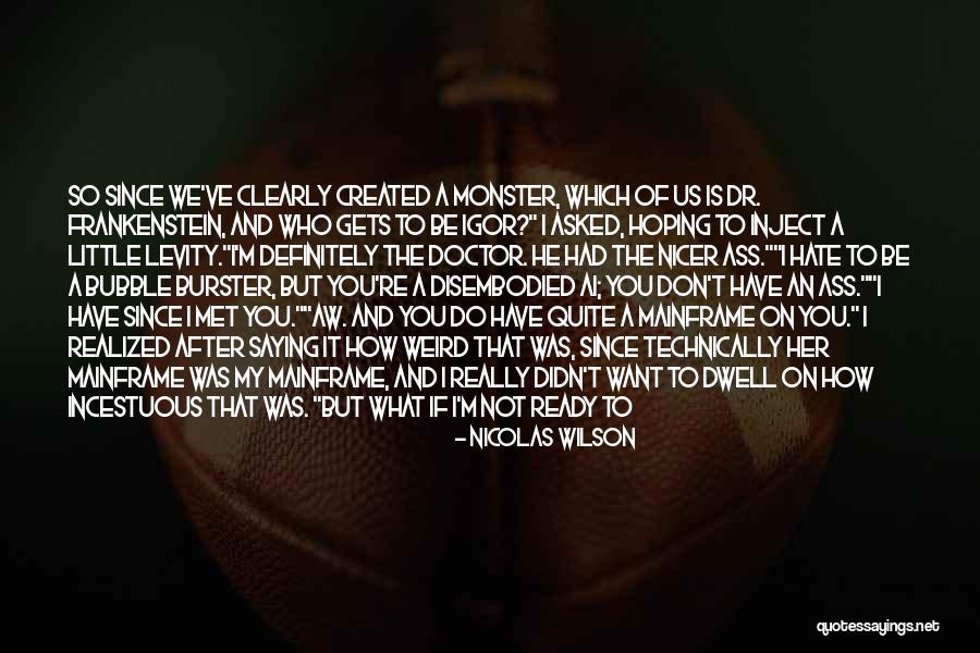 Were All A Little Weird Quotes By Nicolas Wilson Were All A Little Weird Quotes By Nicolas Wilson
