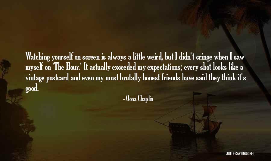 Were All A Little Weird Quotes By Oona Chaplin