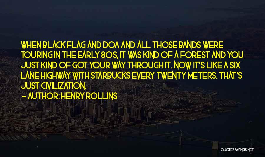 Were All Just Quotes By Henry Rollins