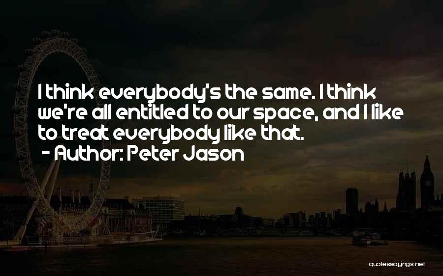 We're All The Same Quotes By Peter Jason