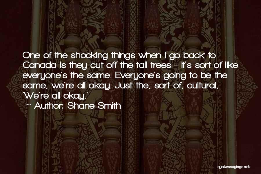 We're All The Same Quotes By Shane Smith