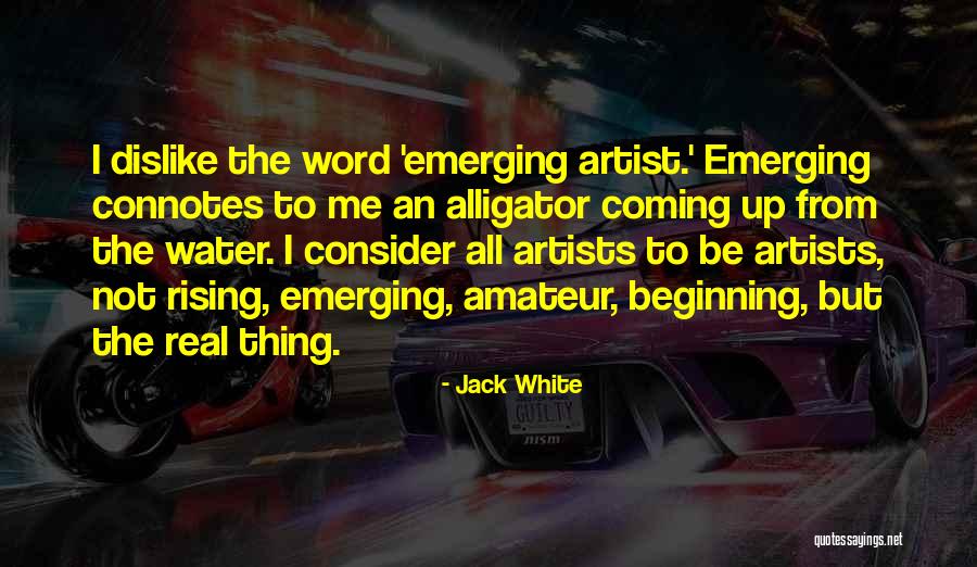 Were Alligator Quotes By Jack White Were Alligator Quotes By Jack White