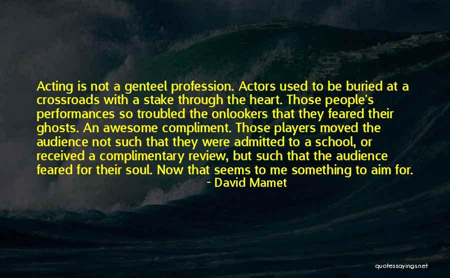 Were Awesome Quotes By David Mamet Were Awesome Quotes By David Mamet