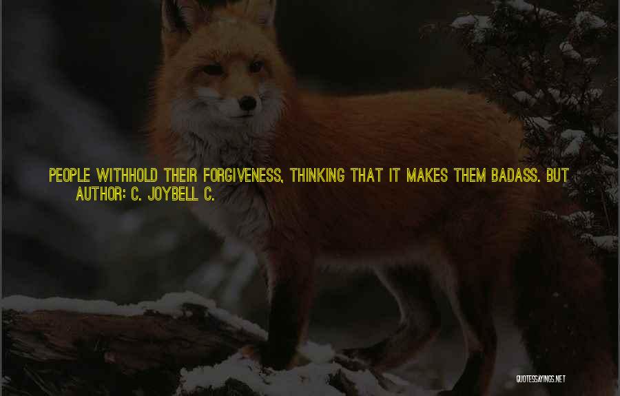 Were Badass Quotes By C. JoyBell C.