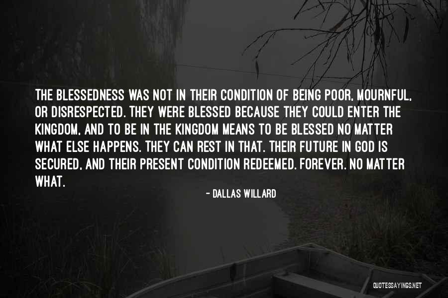 Were Blessed Quotes By Dallas Willard Were Blessed Quotes By Dallas Willard