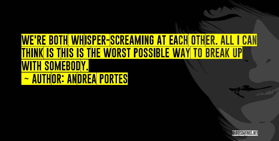 We're Breaking Up Quotes By Andrea Portes