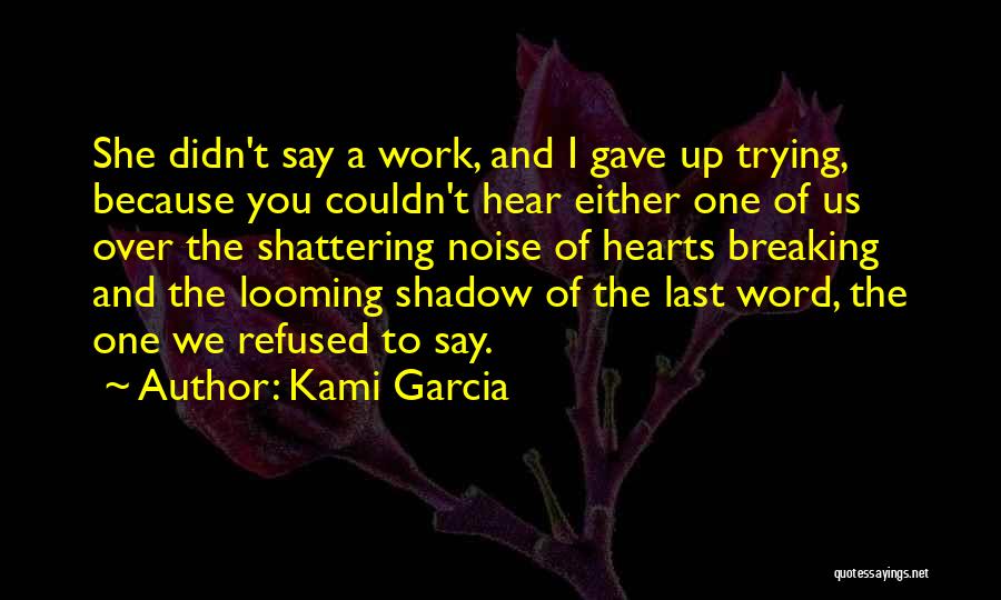We're Breaking Up Quotes By Kami Garcia