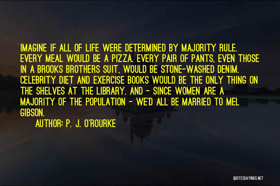 Were Brothers Quotes By P. J. O'Rourke