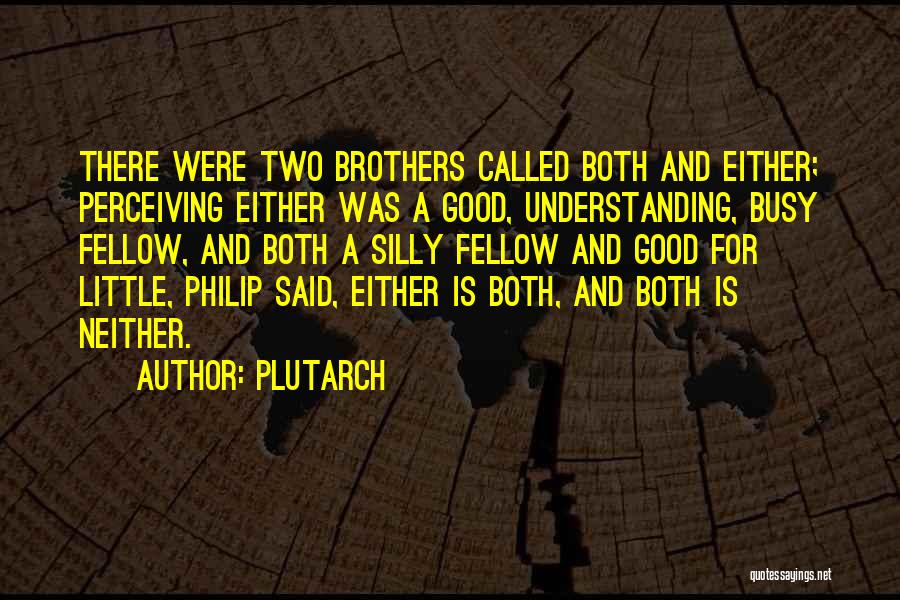 Were Brothers Quotes By Plutarch