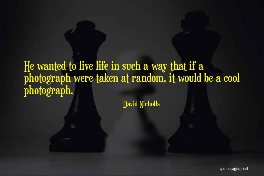 Were Cool Quotes By David Nicholls