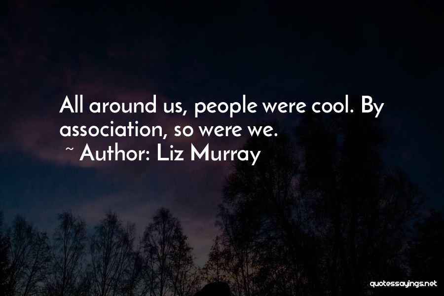 Were Cool Quotes By Liz Murray