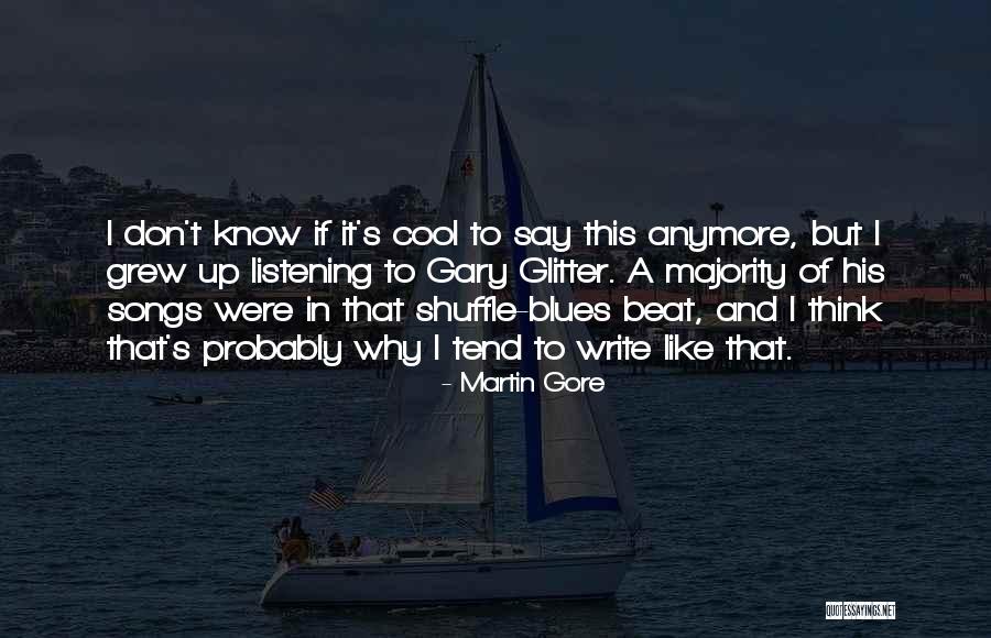 Were Cool Quotes By Martin Gore
