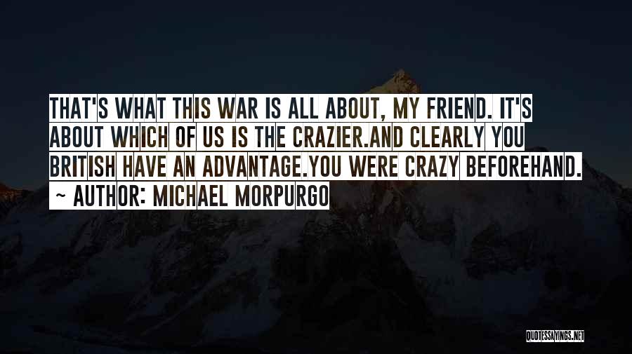 Were Crazy Best Friend Quotes By Michael Morpurgo