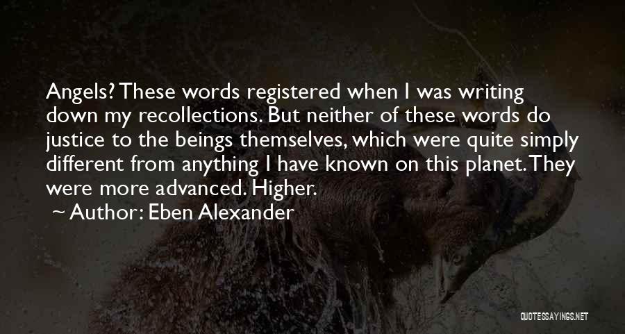 Were Different Quotes By Eben Alexander