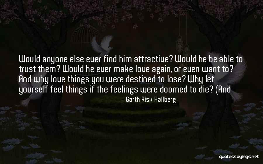 Were Doomed Quotes By Garth Risk Hallberg Were Doomed Quotes By Garth Risk Hallberg