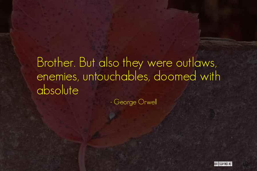 Were Doomed Quotes By George Orwell Were Doomed Quotes By George Orwell