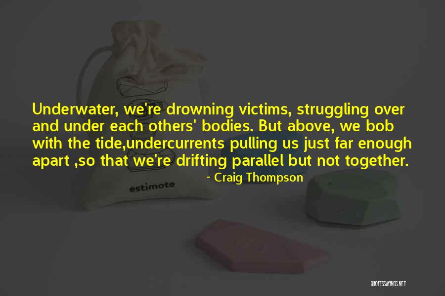 We're Drifting Apart Quotes By Craig Thompson We're Drifting Apart Quotes By Craig Thompson