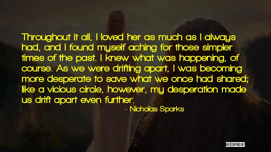 We're Drifting Apart Quotes By Nicholas Sparks We're Drifting Apart Quotes By Nicholas Sparks