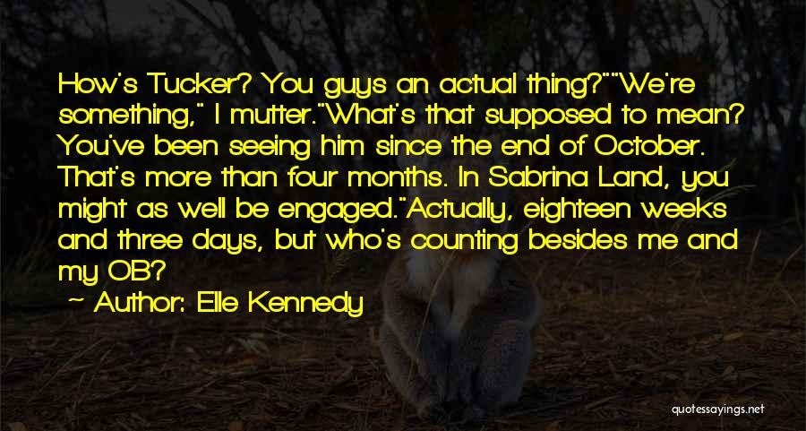 We're Engaged Quotes By Elle Kennedy