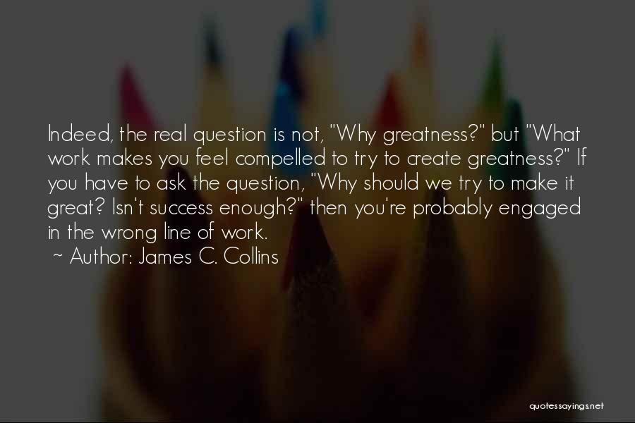 We're Engaged Quotes By James C. Collins