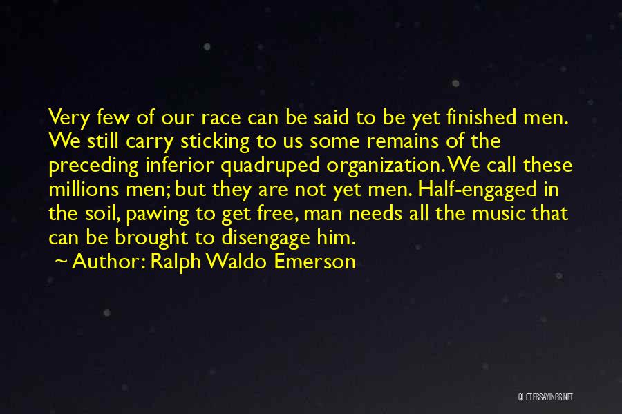 We're Engaged Quotes By Ralph Waldo Emerson