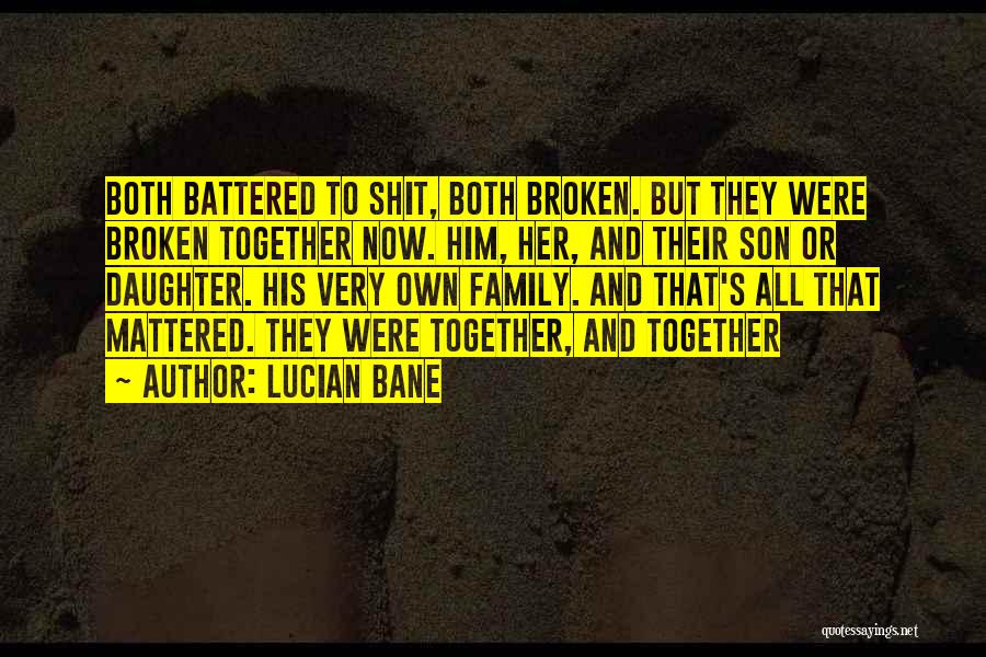 Were Family Quotes By Lucian Bane