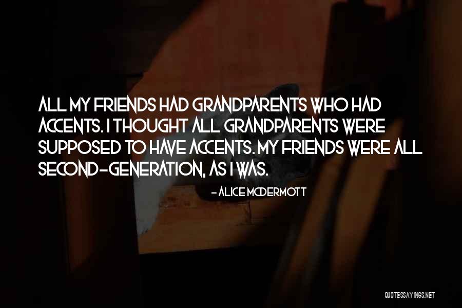 Were Friends Quotes By Alice McDermott Were Friends Quotes By Alice McDermott