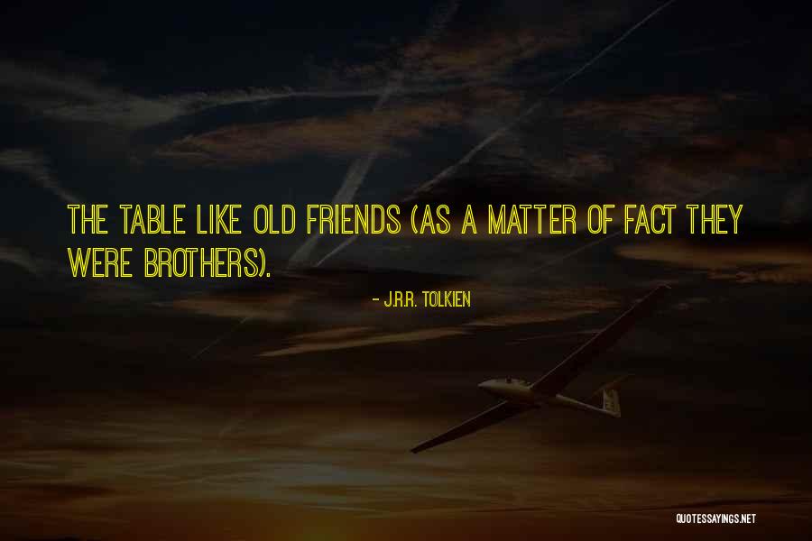 Were Friends Quotes By J.R.R. Tolkien Were Friends Quotes By J.R.R. Tolkien