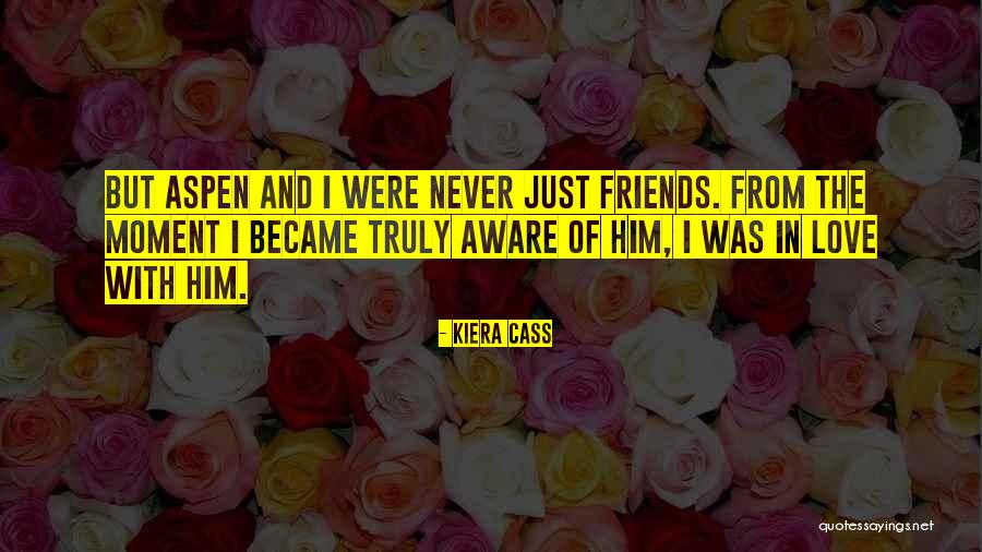 Were Friends Quotes By Kiera Cass Were Friends Quotes By Kiera Cass