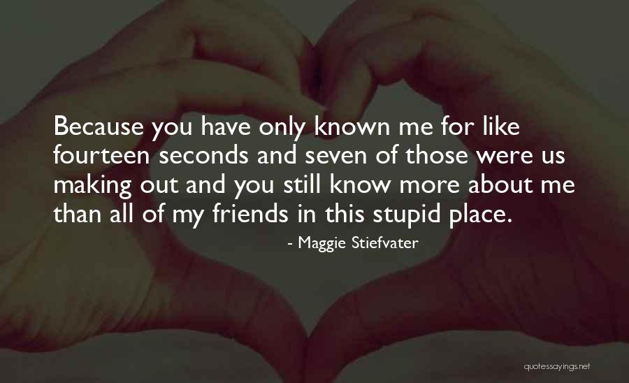 Were Friends Quotes By Maggie Stiefvater Were Friends Quotes By Maggie Stiefvater
