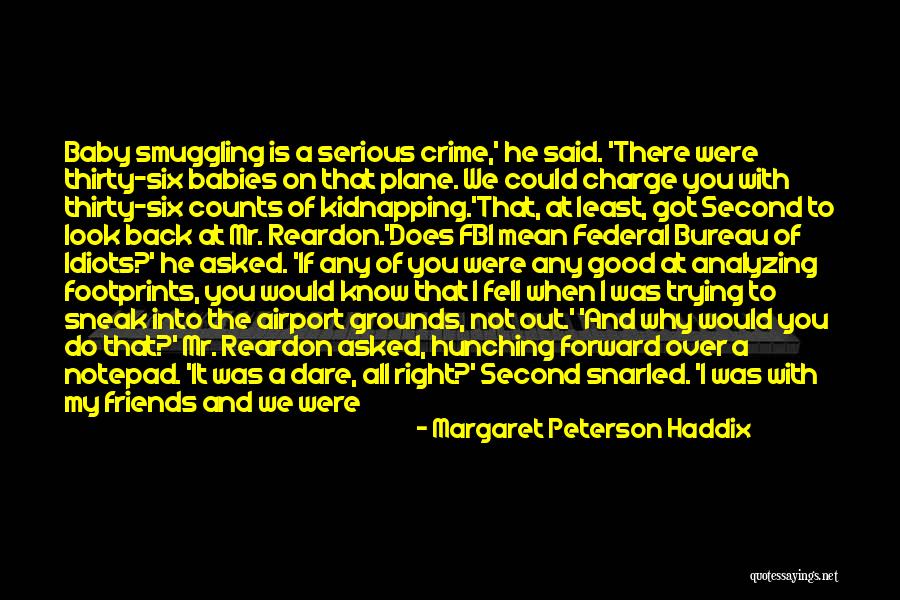Were Friends Quotes By Margaret Peterson Haddix Were Friends Quotes By Margaret Peterson Haddix