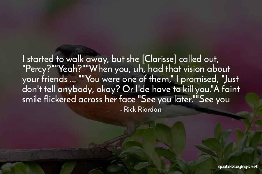 Were Friends Quotes By Rick Riordan Were Friends Quotes By Rick Riordan