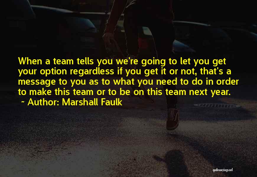 We're Going To Make It Quotes By Marshall Faulk