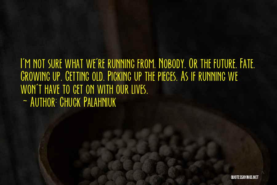 We're Growing Up Quotes By Chuck Palahniuk