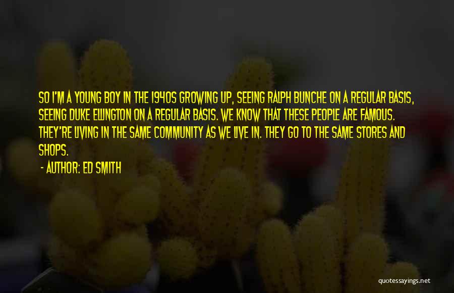 We're Growing Up Quotes By Ed Smith