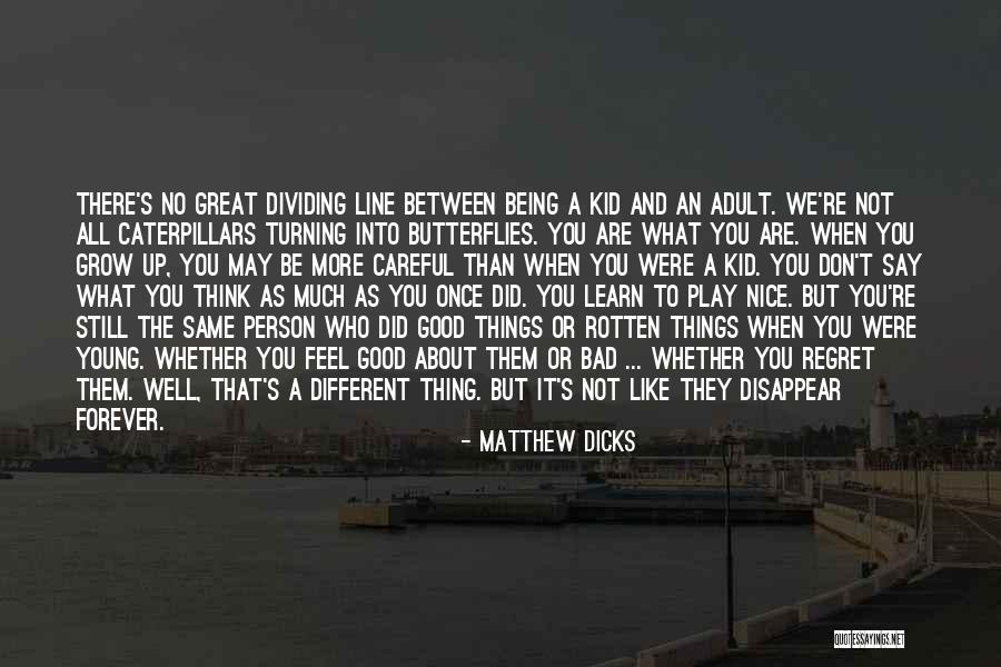 We're Growing Up Quotes By Matthew Dicks