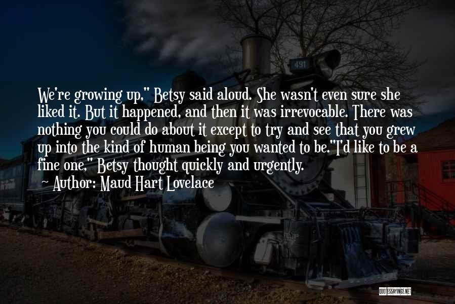 We're Growing Up Quotes By Maud Hart Lovelace