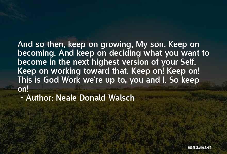 We're Growing Up Quotes By Neale Donald Walsch