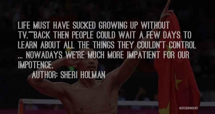 We're Growing Up Quotes By Sheri Holman