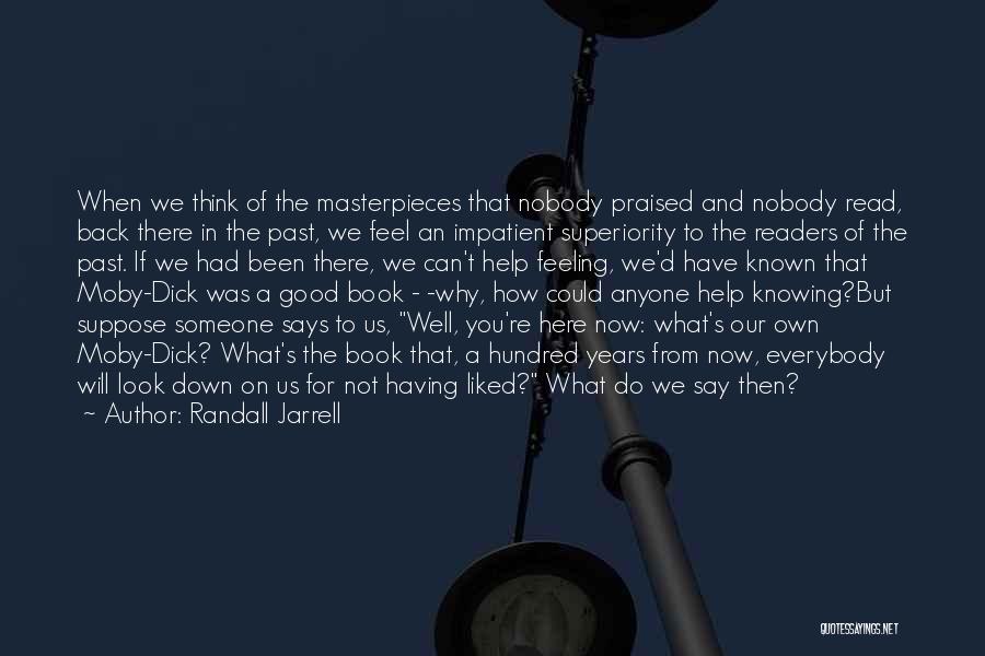 We're Here For You Quotes By Randall Jarrell