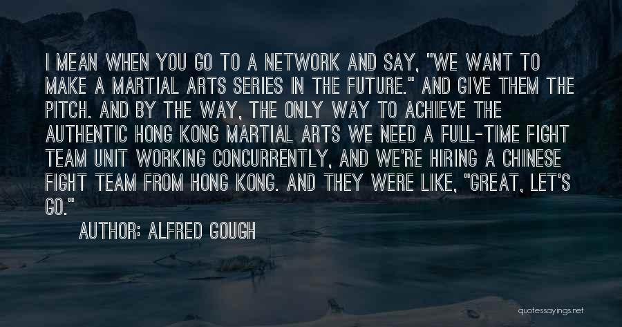 We're Hiring Quotes By Alfred Gough