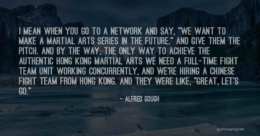 We're Hiring Quotes By Alfred Gough