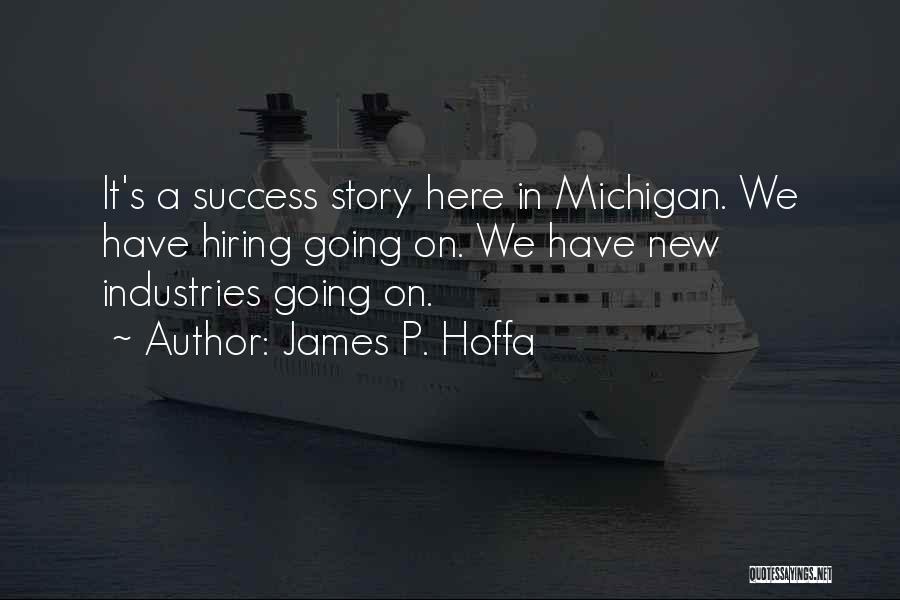 We're Hiring Quotes By James P. Hoffa