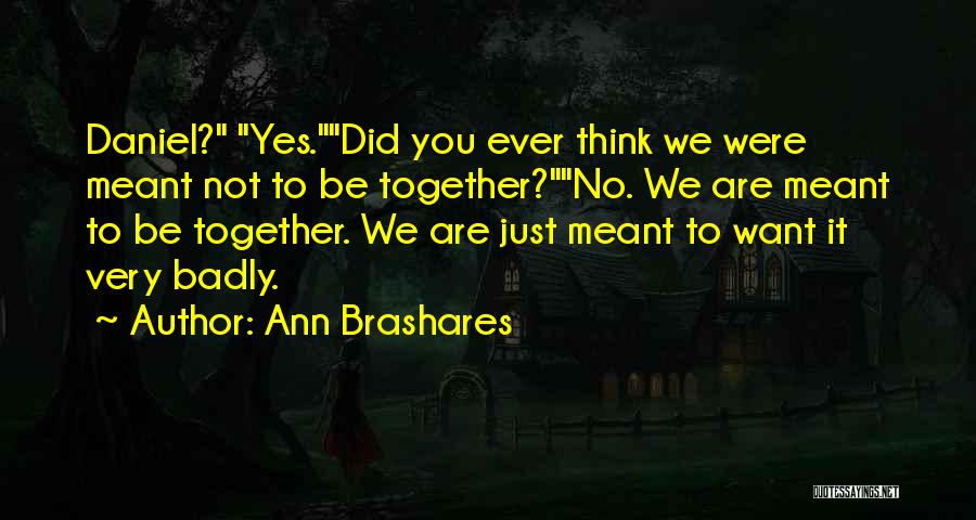 We're Just Not Meant To Be Quotes By Ann Brashares