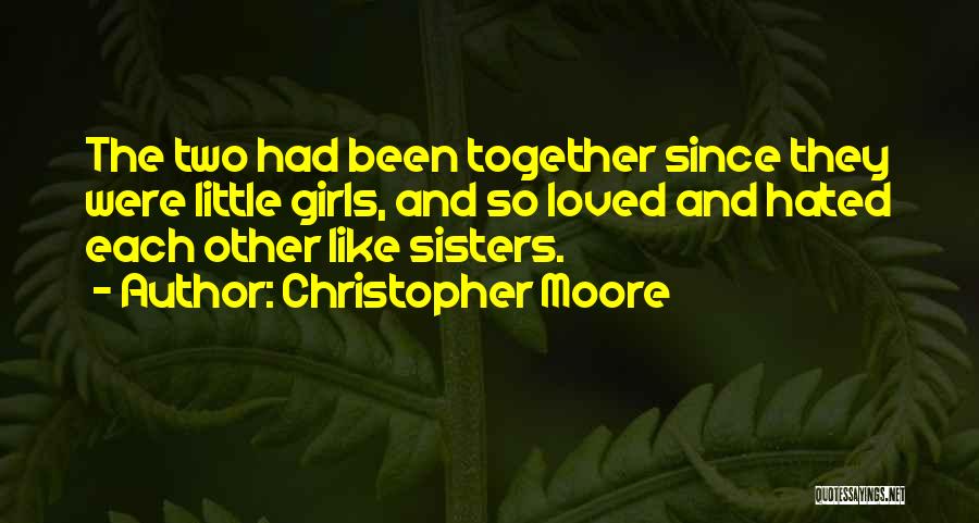 Were Like Sisters Quotes By Christopher Moore