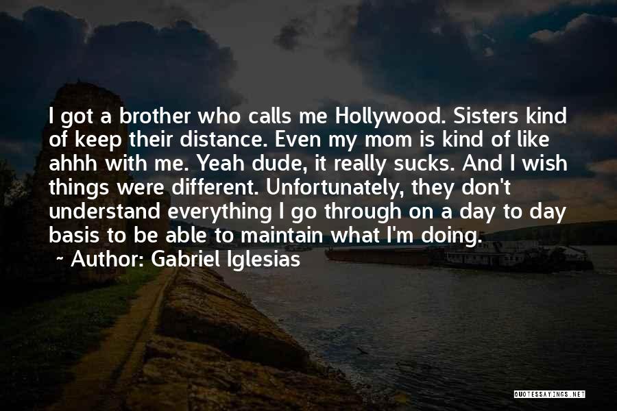 Were Like Sisters Quotes By Gabriel Iglesias