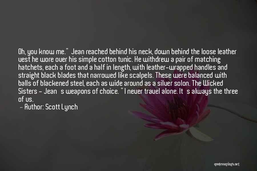 Were Like Sisters Quotes By Scott Lynch