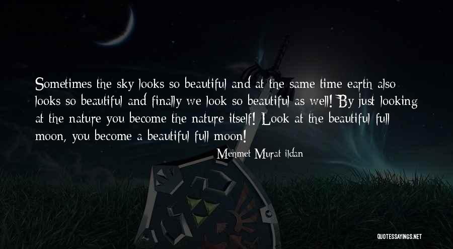 We're Looking At The Same Moon Quotes By Mehmet Murat Ildan We're Looking At The Same Moon Quotes By Mehmet Murat Ildan
