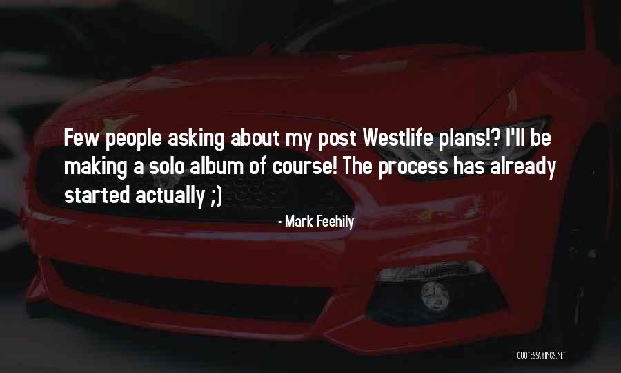 Were Making Plans Quotes By Mark Feehily Were Making Plans Quotes By Mark Feehily